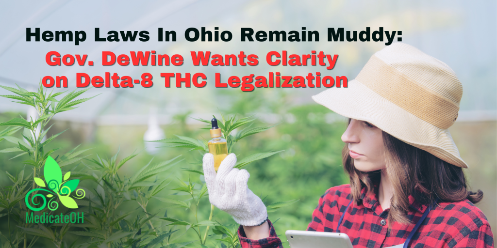 Hemp Laws In Ohio Remain Muddy Gov. DeWine Wants Clarity on Delta8